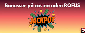 Udenlandske Casinoer Uden Rofus Find Din Perfekte Spilleoplevelse Udenlandske Casinoer Uden Rofus Find Din Perfekte Spilleoplevelse