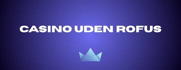 Casino med ROFUS En Guide til Sikker Spiloplevelse Casino med ROFUS En Guide til Sikker Spiloplevelse