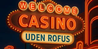 Casinoer Uden Rufus En Guide til Spil uden Begrænsninger Casinoer Uden Rufus En Guide til Spil uden Begrænsninger