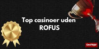Danske Casinoer Uden ROFUS - Alt Du Behøver At Vide Danske Casinoer Uden ROFUS - Alt Du Behøver At Vide